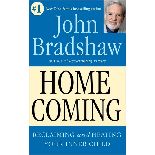 Homecoming: Reclaiming and Championing Your Inner Child
