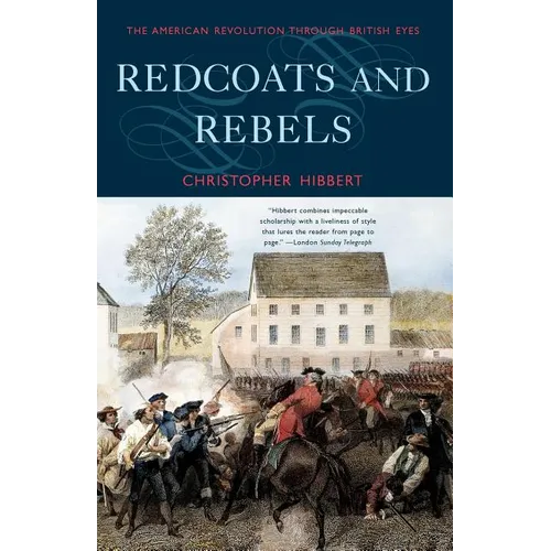 Redcoats and Rebels: The American Revolution Through British Eyes