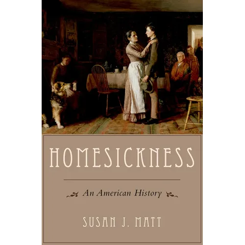 Homesickness: An American History