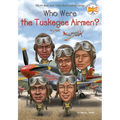 Who Were the Tuskegee Airmen?