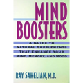 Mind Boosters: A Guide to Natural Supplements That Enhance Your Mind, Memory, and Mood