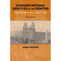 Changing National Identities at the Frontier: Texas and New Mexico, 1800-1850