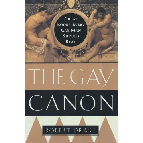 The Gay Canon: Great Books Every Gay Man Should Read