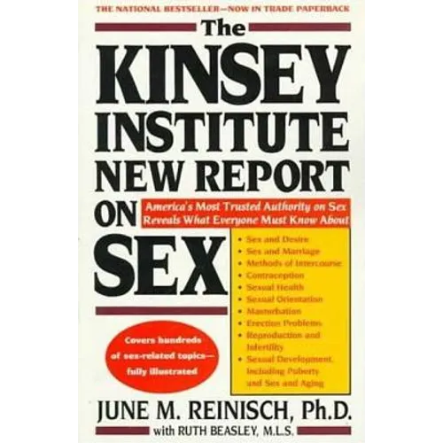 The Kinsey Institute New Report on Sex: What You Must Know to Be Sexually Literate