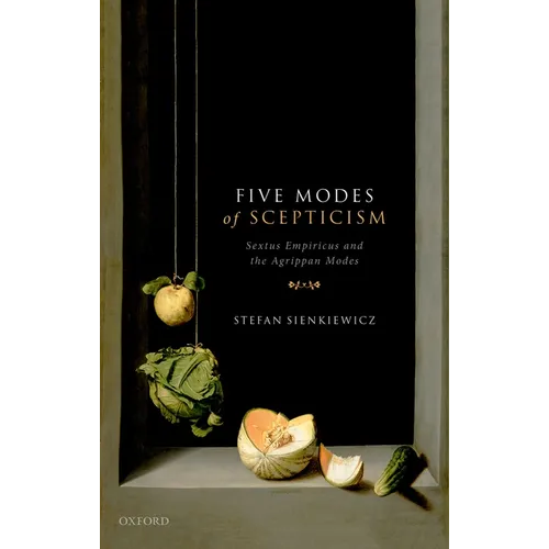Five Modes of Scepticism: Sextus Empiricus and the Agrippan Modes