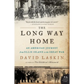 The Long Way Home: An American Journey from Ellis Island to the Great War