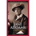 Jane Addams: A Biography