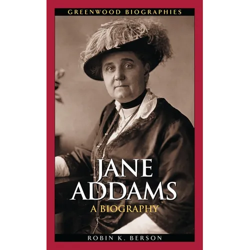 Jane Addams: A Biography