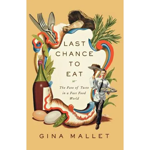 Last Chance to Eat: Finding Taste in an Era of Fast Food