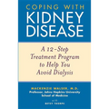 Coping with Kidney Disease: A 12-Step Treatment Program to Help You Avoid Dialysis