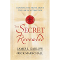 The Secret Revealed: Exposing the Truth About the Law of Attraction
