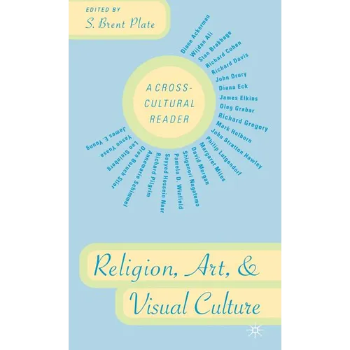Religion, Art, and Visual Culture: A Cross-Cultural Reader
