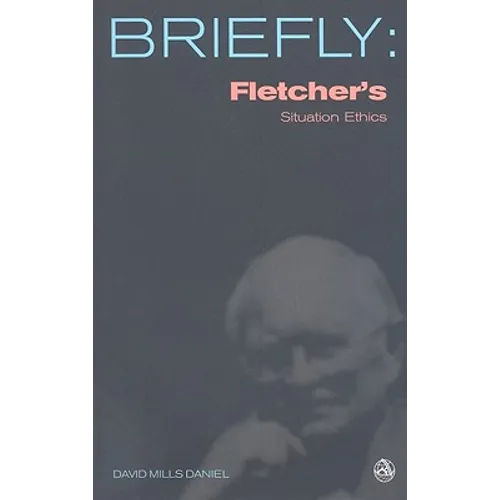 Fletcher's Situation Ethics