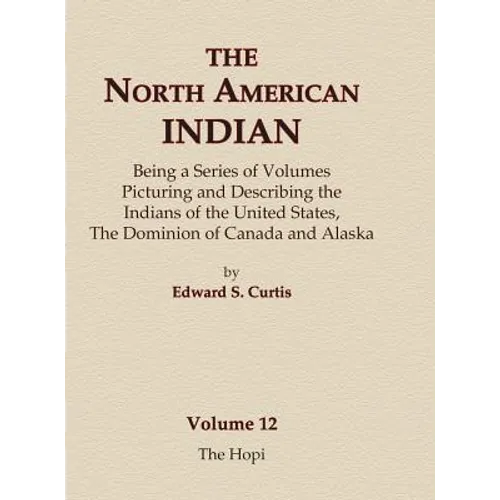 The North American Indian Volume 12 - The Hopi