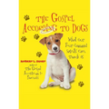 The Gospel According to Dogs: What Our Four-Legged Saints Can Teach Us