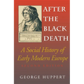 After the Black Death, Second Edition: A Social History of Early Modern Europe