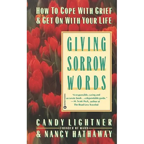 Giving Sorrow Words: How to Cope with Grief and Get on with Your Life