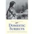 Domestic Subjects: Gender, Citizenship, and Law in Native American Literature