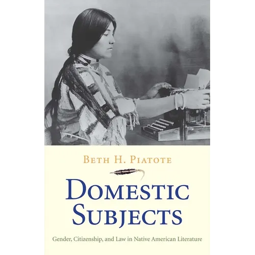 Domestic Subjects: Gender, Citizenship, and Law in Native American Literature