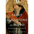 Saint Augustine of Hippo: An Intellectual Biography