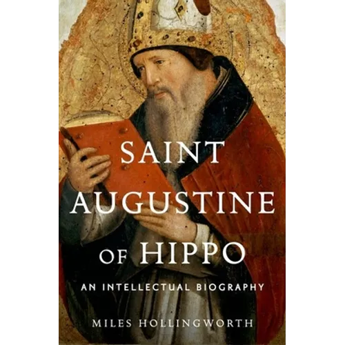 Saint Augustine of Hippo: An Intellectual Biography