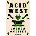 Acid West: Essays