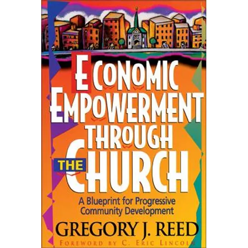 The Economic Empowerment Through the Church: A Blueprint for Progressive Community Development