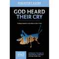 The God Heard Their Cry Discovery Guide: Finding Freedom in the Midst of Life's Trials 8