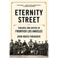 Eternity Street: Violence and Justice in Frontier Los Angeles