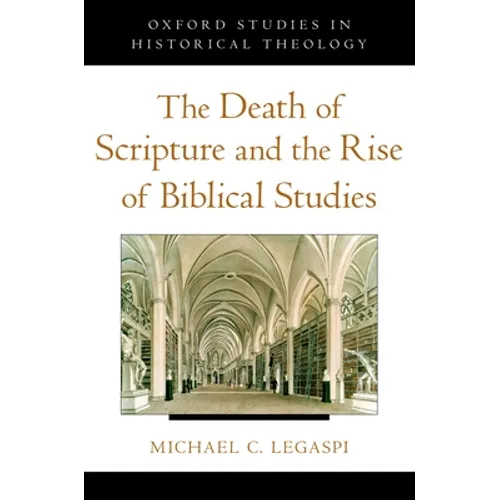 The Death of Scripture and the Rise of Biblical Studies
