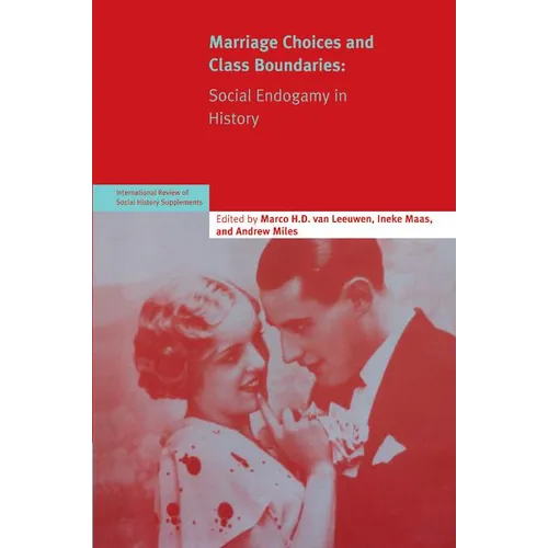 Marriage Choices and Class Boundaries: Social Endogamy in History