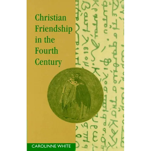 Christian Friendship in the Fourth Century