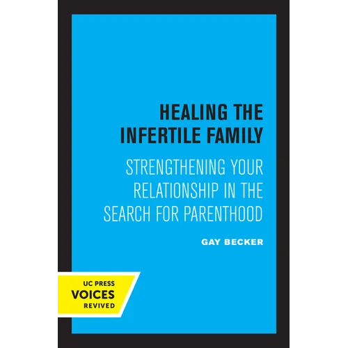 Healing the Infertile Family: Strengthening Your Relationship in the Search for Parenthood
