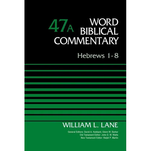 The Hebrews 1-8, Volume 47a: 47