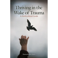 Thriving in the Wake of Trauma: A Multicultural Guide