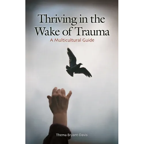 Thriving in the Wake of Trauma: A Multicultural Guide