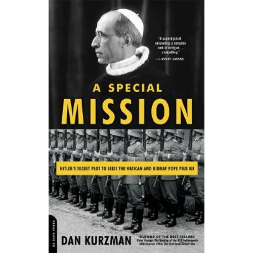A Special Mission: Hitler's Secret Plot to Seize the Vatican and Kidnap Pope Pius XII