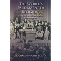 The World's Parliament of Religions: The East/West Encounter, Chicago, 1893