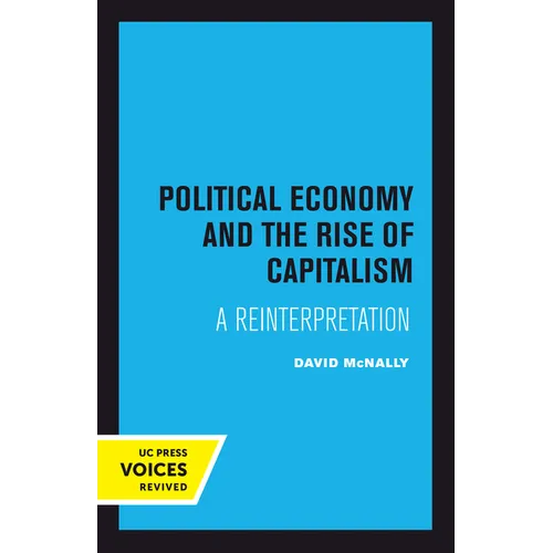 Political Economy and the Rise of Capitalism: A Reinterpretation