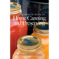 Complete Guide to Home Canning and Preserving