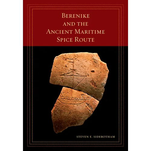 Berenike and the Ancient Maritime Spice Route: Volume 18