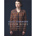 Tudor Roses: Inspired Garments to Knit
