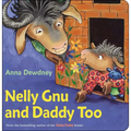 Nelly Gnu and Daddy Too