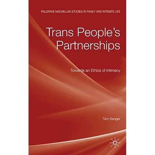 Trans People's Partnerships: Towards an Ethics of Intimacy