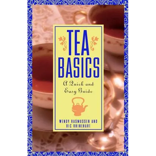 Tea Basics: A Quick and Easy Guide