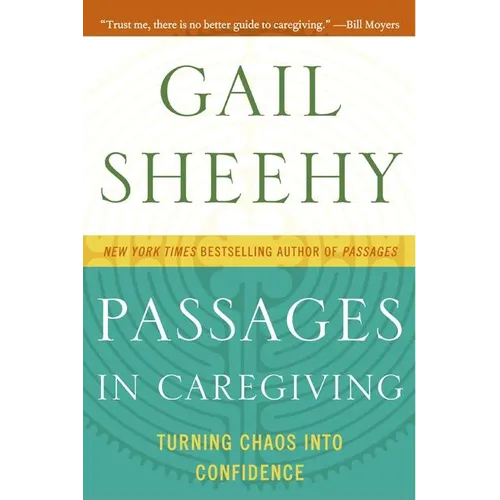 Passages in Caregiving: Turning Chaos Into Confidence