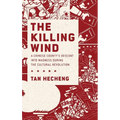 Killing Wind: A Chinese County's Descent Into Madness During the Cultural Revolution