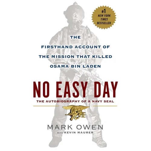 No Easy Day: The Firsthand Account of the Mission That Killed Osama Bin Laden