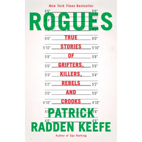 Rogues: True Stories of Grifters, Killers, Rebels and Crooks