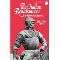 The Italian Renaissance in Its Historical Background